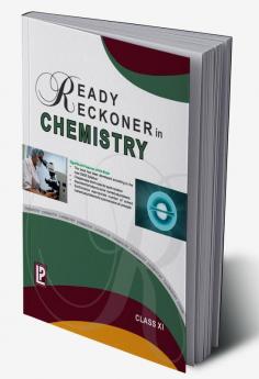 Ready Reckoner in Chemistry XI