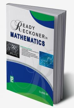 Ready Reckoner in Mathematics XII