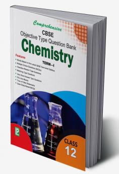 Comprehensive CBSE Objective Type Question Bank Chemistry XII (Term-I)