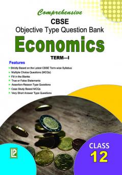 Comprehensive CBSE Objective Type Question Bank Economics -XII (Term-I)
