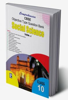 Comprehensive CBSE Objective Type Question Bank Social Science X (Term-I)