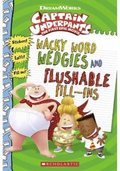 CAPTAIN UNDERPANTS MOVIE SPECIAL: WACKY WORD WEDGIES AND FLUSHABLE FILL-INS