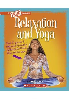 A TRUE BOOK: RELAXATION AND YOGA