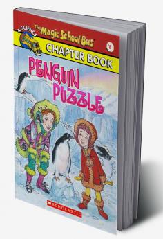 THE MAGIC SCHOOL BUS CHAPTER BOOK #08: PENGUIN PUZZLE