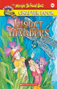 THE MAGIC SCHOOL BUS CHAPTER BOOK #11: INSECT INVADERS