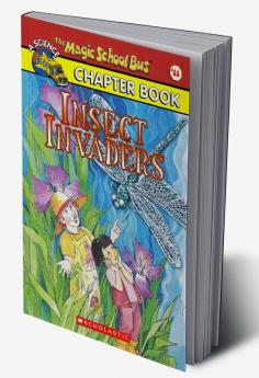 THE MAGIC SCHOOL BUS CHAPTER BOOK #11: INSECT INVADERS