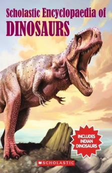 The Scholastic Encylopaedia Of Dinosaurs