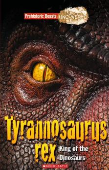 Prehistoric Beasts: Tyrannosaurus Rex