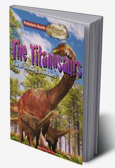 PREHISTORIC BEASTS: THE TITANOSAURS