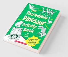 The Incredible Dinosaur Activity Book