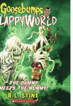 Goosebumps SlappyWorld #8: The Dummy Meets the Mummy!