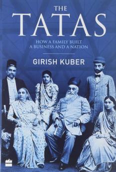 The Tatas: How a Family Built a Business and a Nation