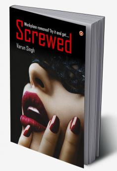 Screwed: Workplace romance? Try it and get...