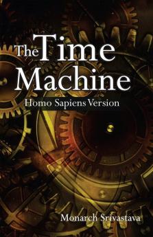 The Time Machine: Homo Sapiens Version
