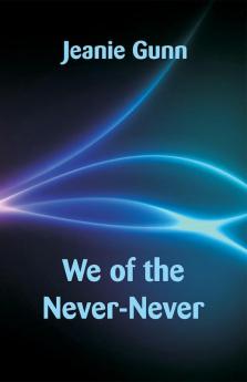 We Of The Never-Never