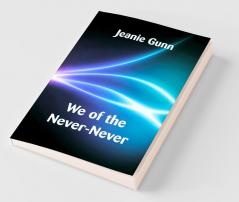 We Of The Never-Never