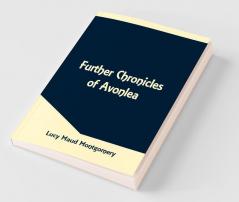 Further Chronicles Of Avonlea