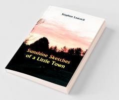 Sunshine Sketches of a Little Town