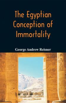 The Egyptian Conception of Immortality