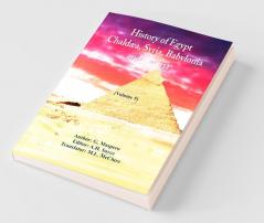 History Of Egypt Chald��a Syria Babylonia and Assyria