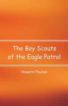 The Boy Scouts of the Eagle Patrol