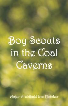 Boy Scouts in the Coal Caverns