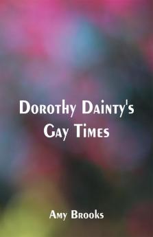 Dorothy Dainty's Gay Times