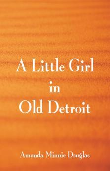 A Little Girl in Old Detroit