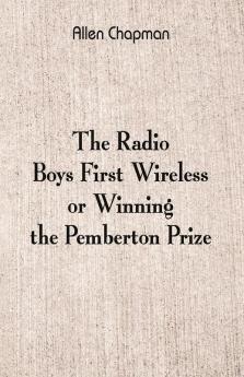 The Radio Boys' First Wireless