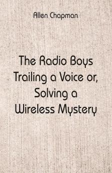 The Radio Boys Trailing a Voice