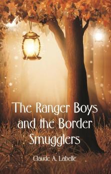 The Ranger Boys and the Border Smugglers