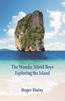 The Wonder Island Boys: Exploring the Island