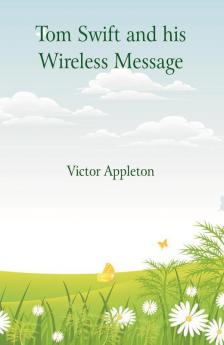 Tom Swift and his Wireless Message