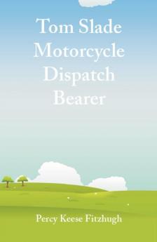 Tom Slade Motorcycle Dispatch Bearer