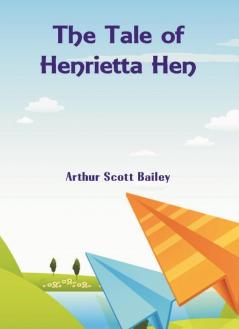 The Tale Of Henrietta Hen
