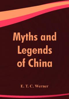 Myths and Legends of China