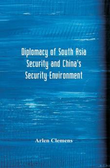 Diplomacy of South Asia Security and China's Security Environment