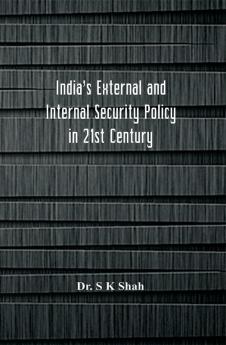 India’s External and Internal Security Policy in 21st Century