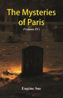 The Mysteries of Paris (Volume IV)