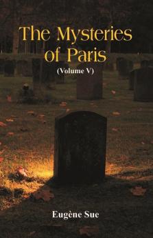 The Mysteries of Paris (Volume V)