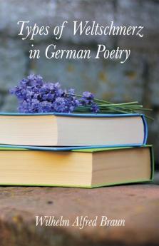 Types of Weltschmerz in German Poetry