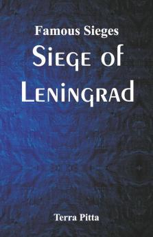 Famous Sieges - Siege Of Leningrad
