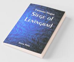 Famous Sieges - Siege Of Leningrad