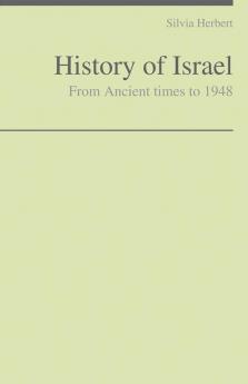 History of Israel : From Ancient times to 1948