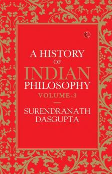 A History Of Indian Philosophy Vol 3
