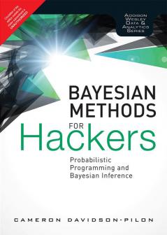 Bayesian Methods For Hackers: Probabilistic Programming And Bayesian Inference