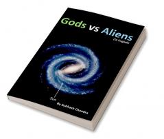 Gods vs Aliens : Gods or Aliens