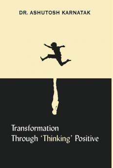 Transformation through ‘Thinking’ Positive