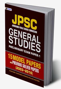 Jpsc General Studies Preliminary Exam Paper-1 15 Model Papers (With Previous Solved Papers) 2003-2016