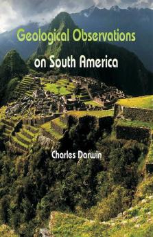 Geological Observations On South America